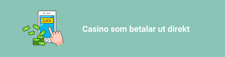 Casino Sidor Med Snabba Uttag dan Direkt Utbetalning【2024