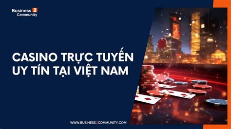 Casino Trực Tuyến Uy Tín Việt Nam: Top 6 Sòng Bài Online Khác