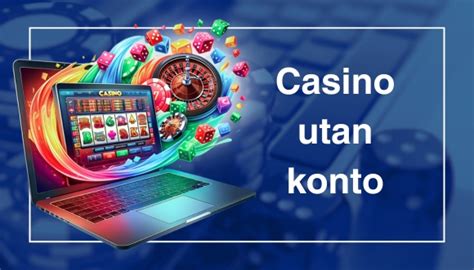 Casino tanpa Konto: Apa itu dan Bagaimana Cara Kerjanya