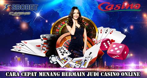 Tips Ampuh untuk Menang Bermain Judi Casino di Situs Casino Online Terbaru Maujackpot