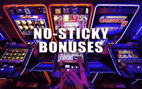 Non-Sticky Bonus: The Ultimate Guide for Casino Players