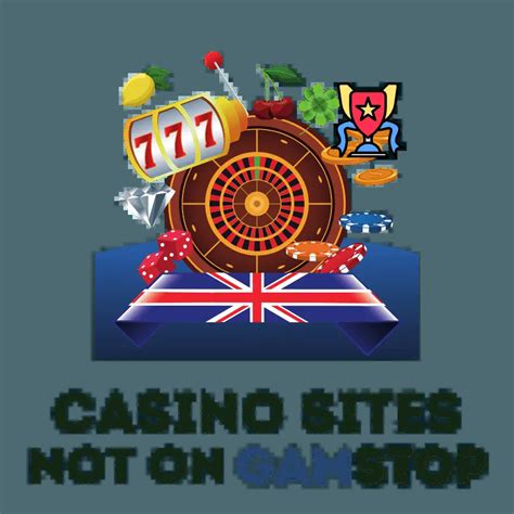 Jangan Tidak Gampang! Pilihan Casino Terpercaya yang Tidak Berada di Bawah Gamstop