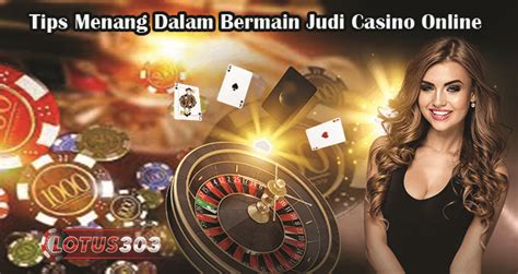 Tips Ampuh Untuk Menang Bermain Judi Casino Di Situs Casino Online Terbaru Maujackpot