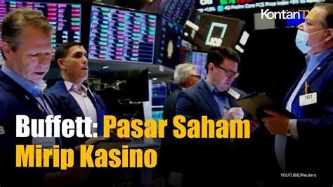 Pasar Saham Mirip Kasino, Ini Cara Investasi dan Bukan Berjudi ala Warren Buffett