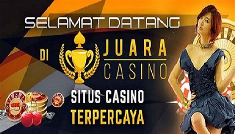 Juara Casino: Menangkan Permainan Slot Online dengan Situs Terbaik