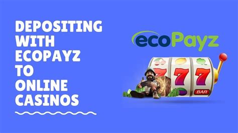 Menemukan Kasino EcoPayz Terbaik: Panduan dan Tips