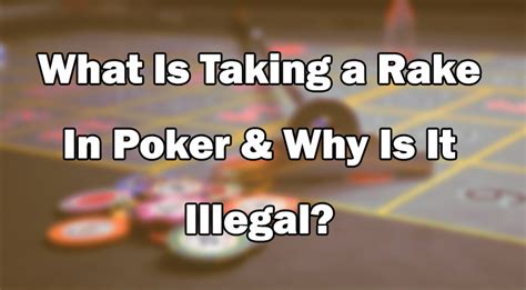 Apa Itu Taking Rake di Poker dan Kapan Ialah Legal