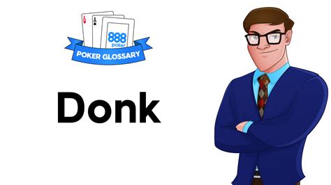 Mengerti Istilah “Donk Bet” dan “Donk” dalam Poker