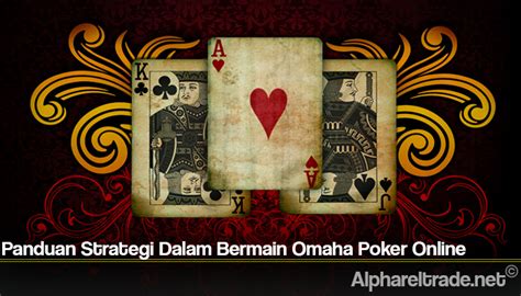 Analisis Buku Pokok dan Strategi Pot Limit Omaha