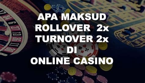 Maksud Rollover dan Turnover di Online Casino