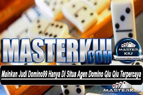 Situs Bandar Judi Poker Online Domino 99 BandarQ Terpercaya