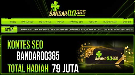 Kontes SEO BandarQQ365: Berhadiah 79 Juta dan Berkompetisi dengan Situs Judi Online