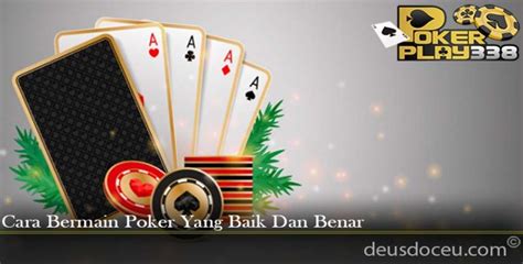 Cara Bermain Poker Online yang Baik: Tips dan Strategi untuk Pemula