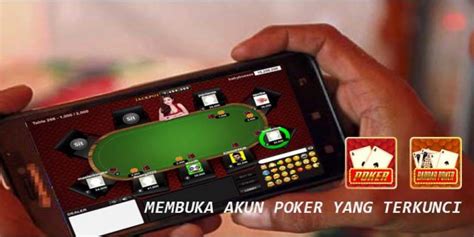 Cara Membuka Akun Poker Online yang Terkunci