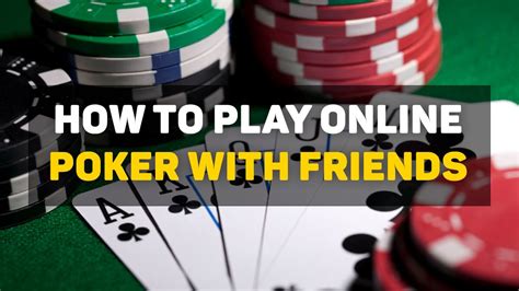 i want to play poker online with my friends