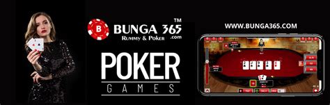 Bermain Rummy dan Poker dengan Keseruan di Bunga365