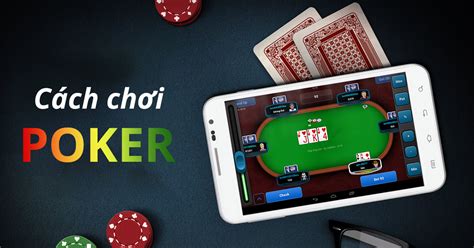 Hướng dẫn cách chơi Poker Texas Hold’em (Xì Tố) cơ bản