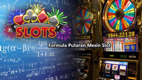 Rumus Putaran Mesin Slot: Trik Sederhana untuk Menang