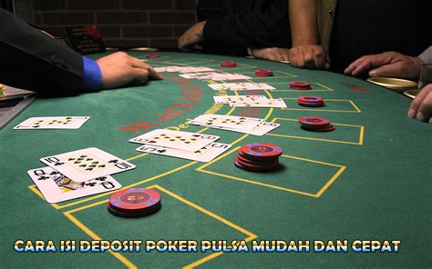 Panduan Lengkap Bermain Poker Online dengan Deposit Pulsa