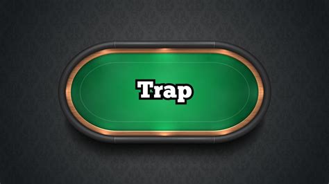 Apa itu Trap dalam Poker