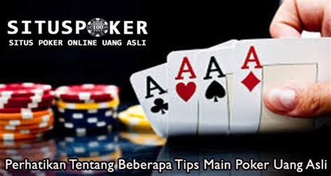 Poker Dollar Asli: Menikmati Kemudahan dan Keterlaluan di Poker Online Uang Asli