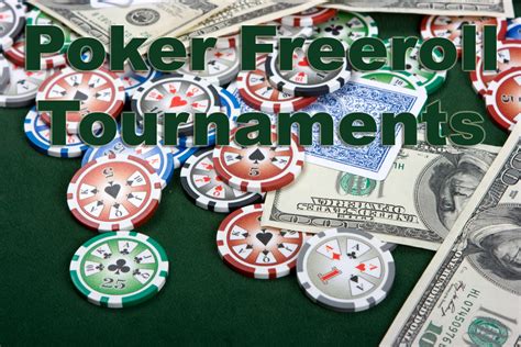 Freeroll Poker Tournaments: Berpartisipasi dan Menang Chip Tanpa Harus Menggunakan Chip Anda Sendiri