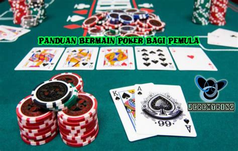 Belajar Poker Bagi Pemula: Cara Bermain dan Strategi