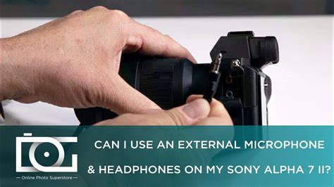 Sony A7 Microphone Slot: Recording Audio with USB Microphones