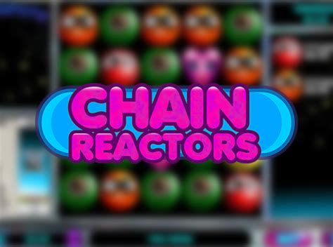 Chain Reactors Deluxe: A Classic Slot Revamped