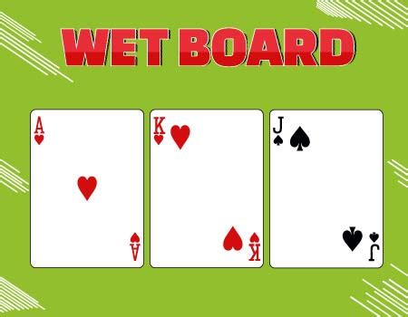 Mengerti Wet Board dalam Poker: Pengertian dan Strategi