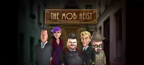 The Mob Heist: Glom the Dough and Hightail It