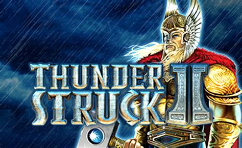 Kesempatan Bermain di Casino Online: Thunderstruck II Slot