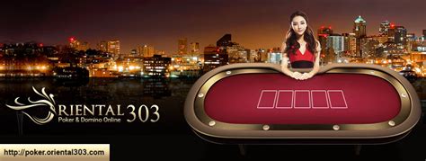 Merasa Oriental: Poker dan Domino Online