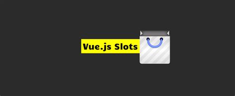 Menggunakan Slot dan Scoped Slot dalam Vue.js