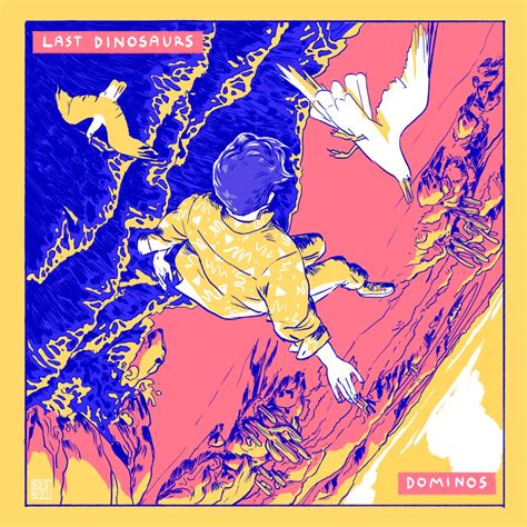 Last Dinosaurs – Dominos: A Song About Embracing Change