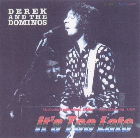 It’s Too Late: A Timeless Classic by Derek and The Dominos