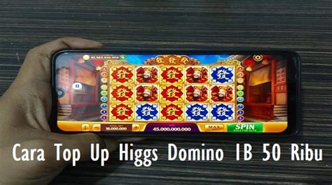 Cara Top Up Higgs Domino 1B Murah Via Pulsa Telkomsel, XL, Axis, Tri dan Indosat