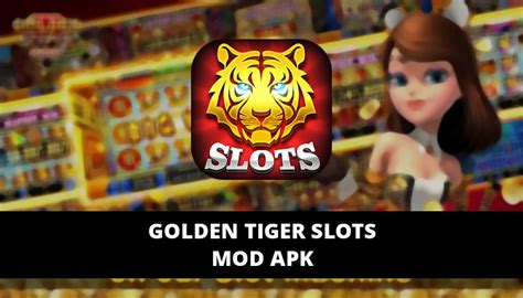 Permainan Golden Tiger Slots: Akses Tanpa Batas dengan Mod Apk