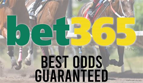 Bet365 Best Odds Guaranteed: A Comprehensive Guide