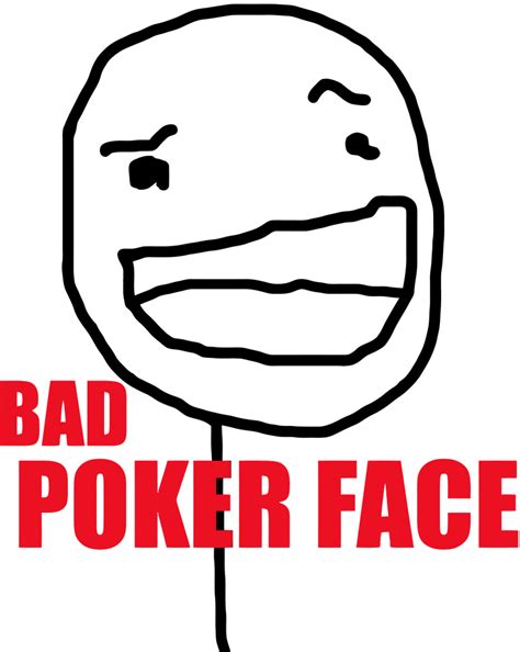 Bad Poker Face: A Clueless Counterpart to the Original Poker Face Meme