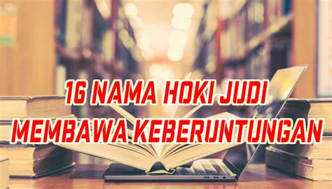 Nama Hoki Judi: Kombinasi Keberuntungan untuk Meningkatkan Hasil Bermain