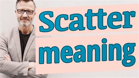 Pengertian dan Contoh Penggunaan Kata “Scatter