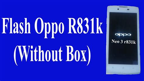 Cara Flash HP Oppo R831K dengan PC dan Tanpa PC