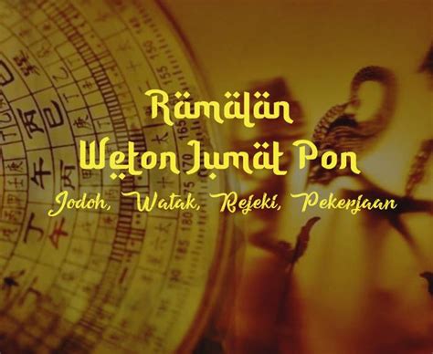 Weton Jumat Pon: Berwibawa dan Bijaksana