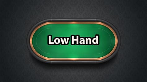 Mengenal Istilah “Low Hand” dalam Permainan Poker