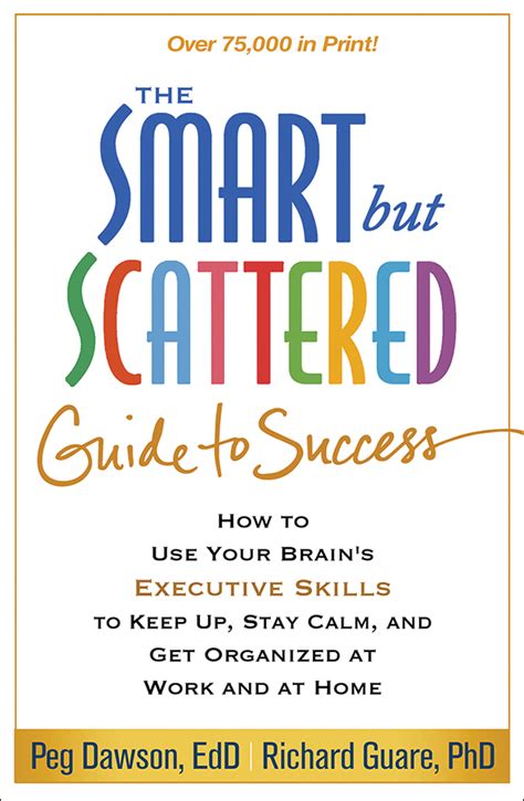 Smart But Scattered”: The Revolutionary “Executive Skills” Approach to Helping Kids Reach Their Potential