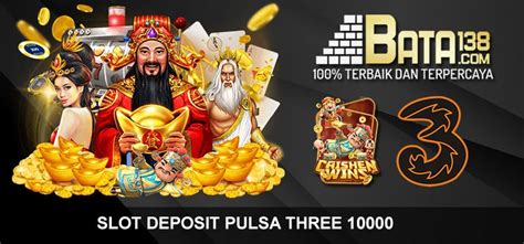 CERIA138 – Situs Slot Pulsa Deposit Tanpa Potongan Minimal 10 Ribu