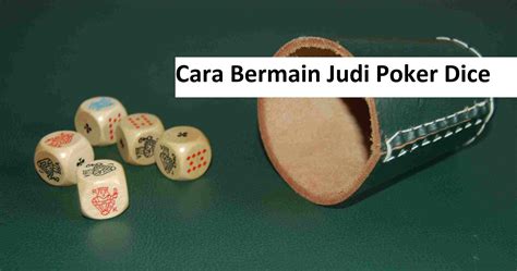 Trik Menang Bermain Poker Dice Online di ROGTOTO