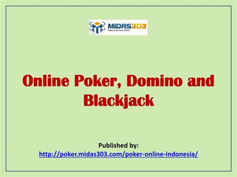 midas303poker.net poker is indonesian online poker domino and blackjack