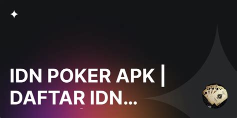 Situs Idn Poker Online Resmi Menyediakan Idn Play Apk Terbaru